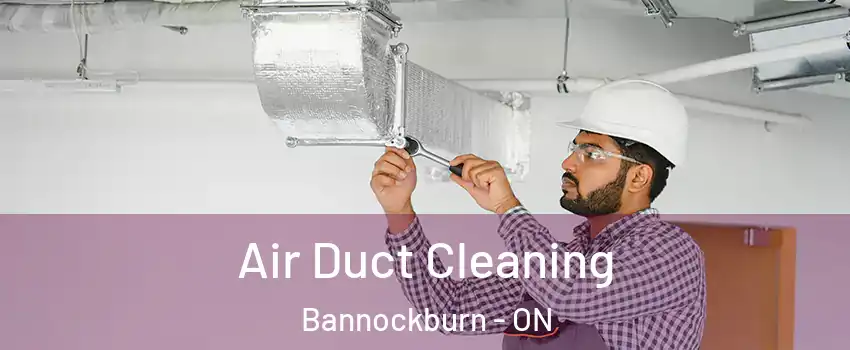  Air Duct Cleaning Bannockburn - ON