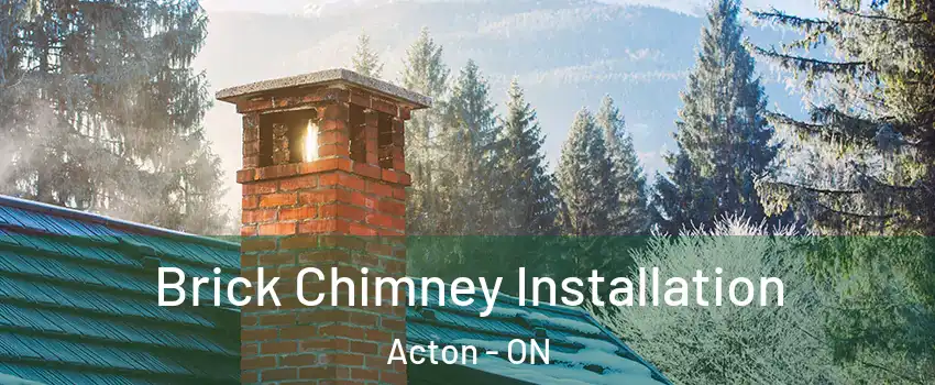  Brick Chimney Installation Acton - ON