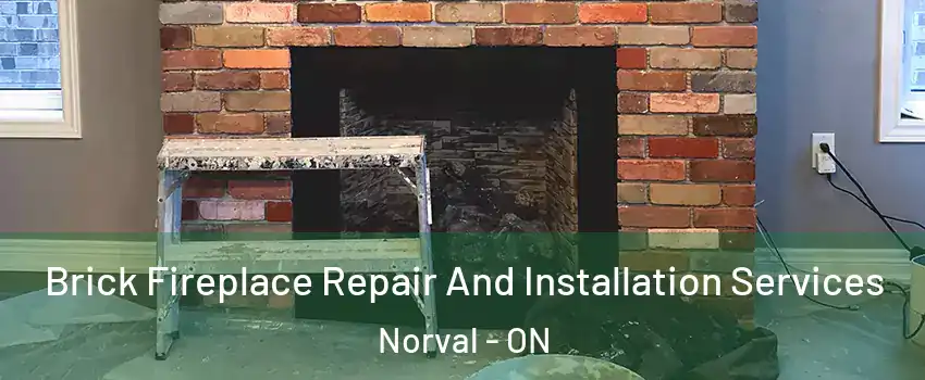  Brick Fireplace Repair And Installation Services Norval - ON