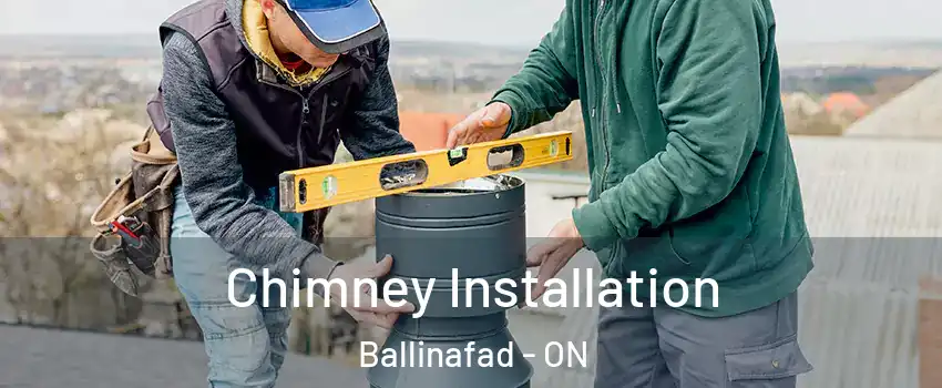  Chimney Installation Ballinafad - ON