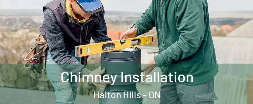  Chimney Installation Halton Hills - ON