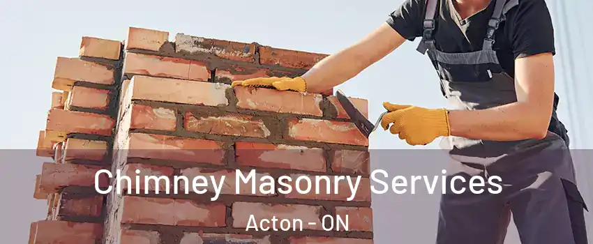  Chimney Masonry Services Acton - ON