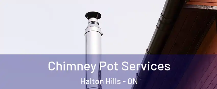  Chimney Pot Services Halton Hills - ON