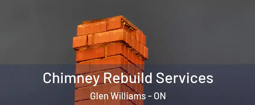  Chimney Rebuild Services Glen Williams - ON