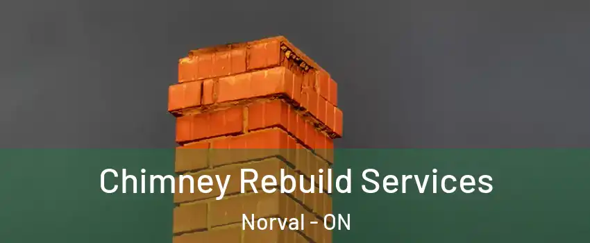  Chimney Rebuild Services Norval - ON