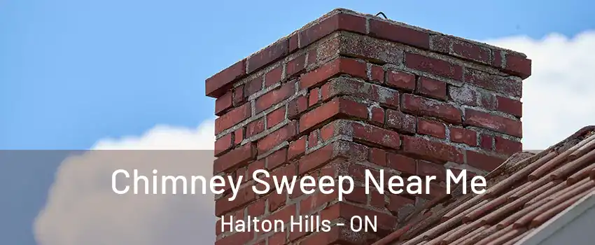  Chimney Sweep Near Me Halton Hills - ON