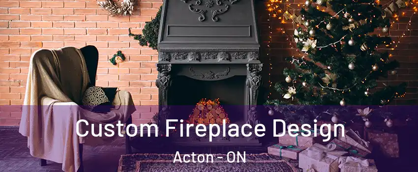  Custom Fireplace Design Acton - ON