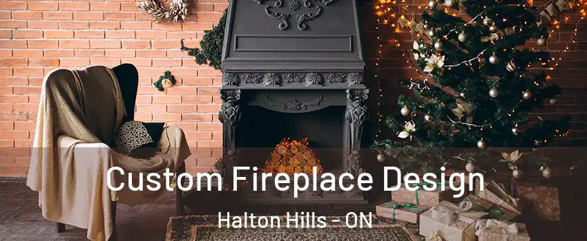  Custom Fireplace Design Halton Hills - ON