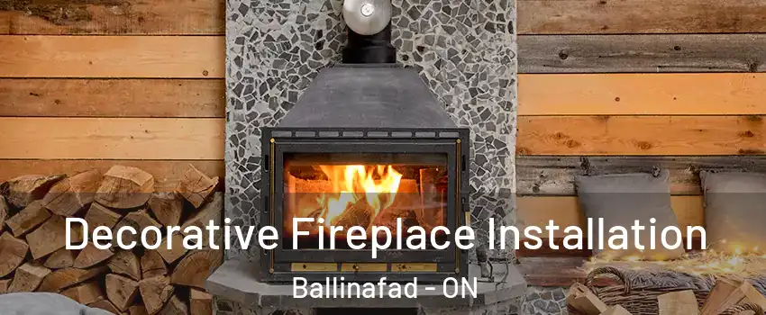  Decorative Fireplace Installation Ballinafad - ON