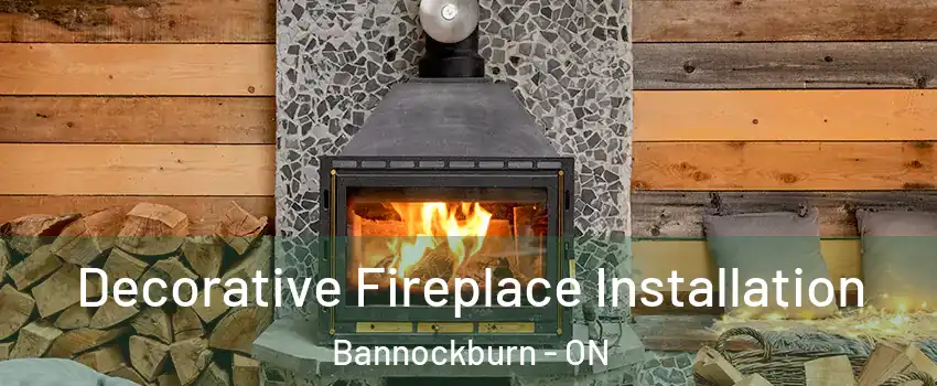  Decorative Fireplace Installation Bannockburn - ON