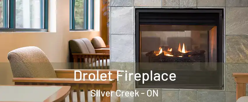  Drolet Fireplace Silver Creek - ON