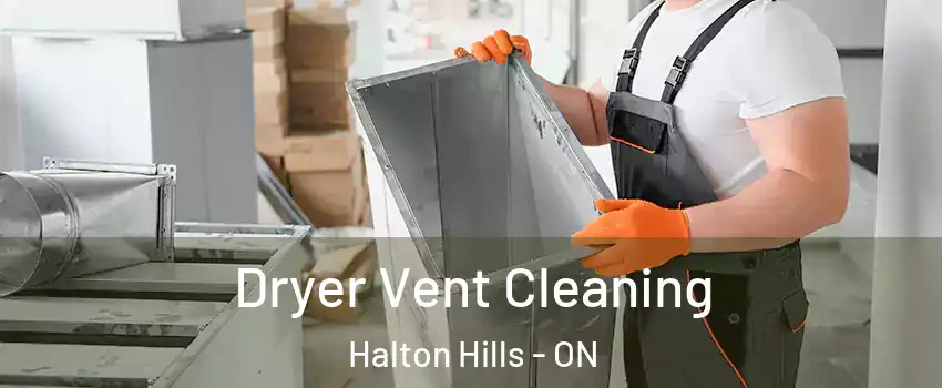  Dryer Vent Cleaning Halton Hills - ON