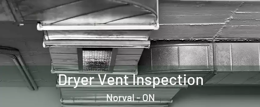  Dryer Vent Inspection Norval - ON