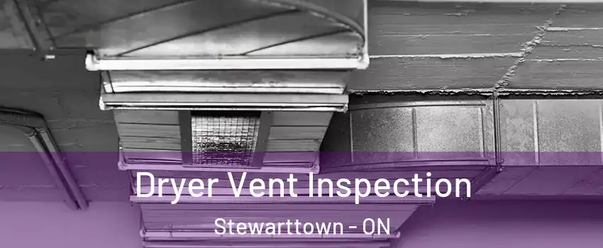 Dryer Vent Inspection Stewarttown - ON