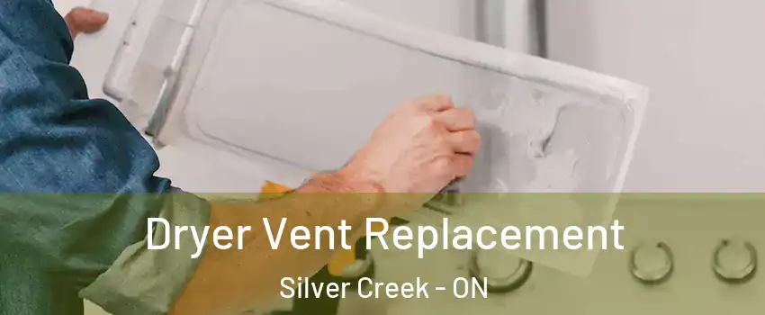  Dryer Vent Replacement Silver Creek - ON