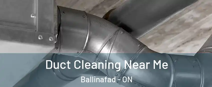  Duct Cleaning Near Me Ballinafad - ON
