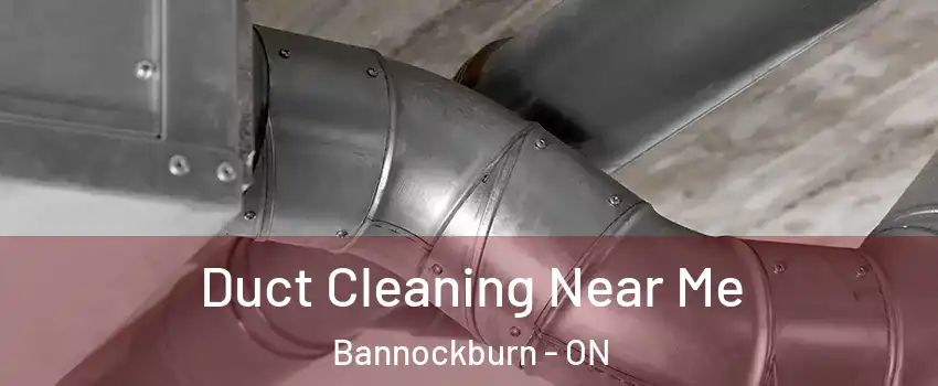  Duct Cleaning Near Me Bannockburn - ON