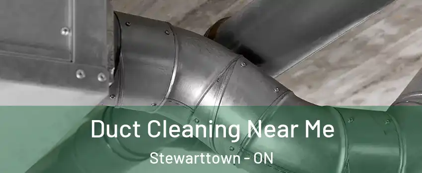  Duct Cleaning Near Me Stewarttown - ON
