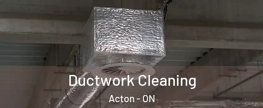  Ductwork Cleaning Acton - ON