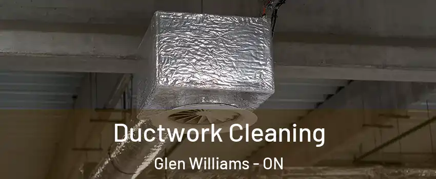  Ductwork Cleaning Glen Williams - ON