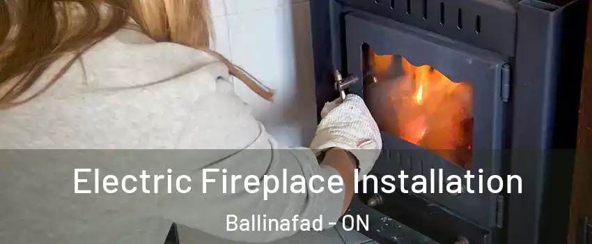  Electric Fireplace Installation Ballinafad - ON