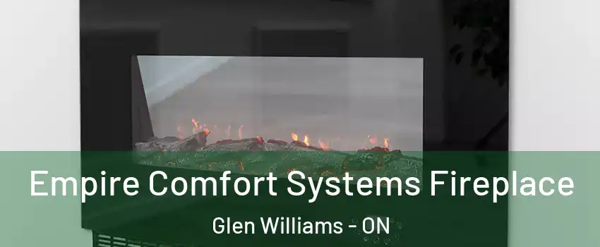  Empire Comfort Systems Fireplace Glen Williams - ON