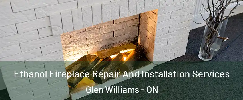  Ethanol Fireplace Repair And Installation Services Glen Williams - ON