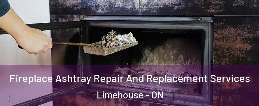  Fireplace Ashtray Repair And Replacement Services Limehouse - ON