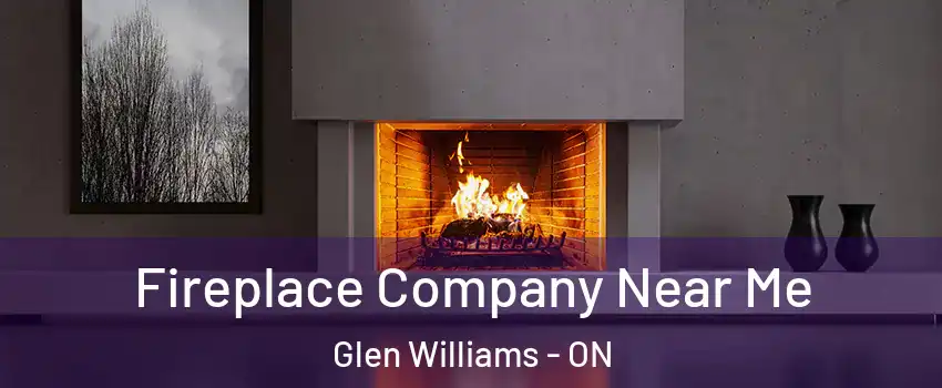  Fireplace Company Near Me Glen Williams - ON
