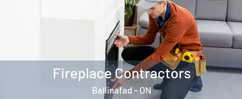  Fireplace Contractors Ballinafad - ON