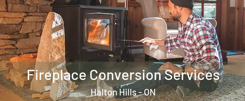 Fireplace Conversion Services Halton Hills - ON