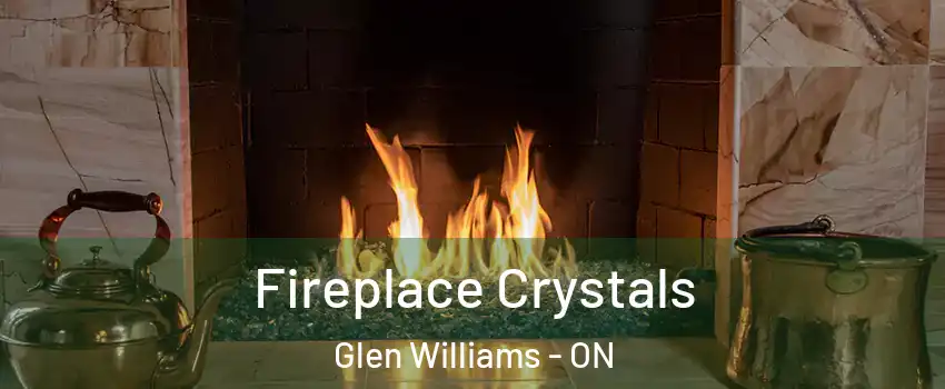  Fireplace Crystals Glen Williams - ON
