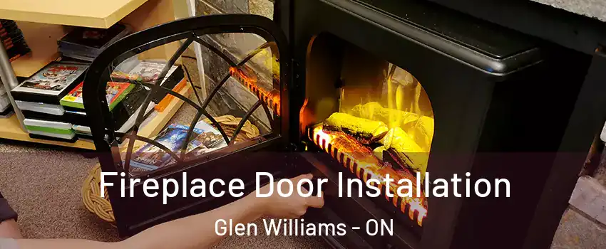  Fireplace Door Installation Glen Williams - ON