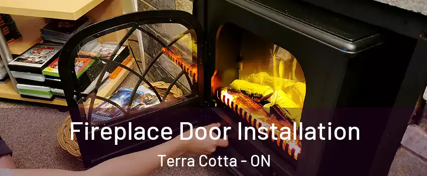  Fireplace Door Installation Terra Cotta - ON
