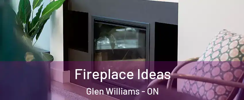  Fireplace Ideas Glen Williams - ON
