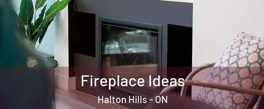  Fireplace Ideas Halton Hills - ON