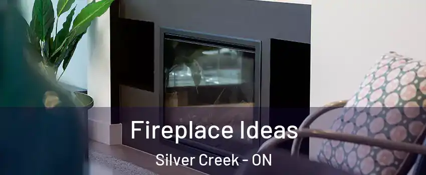  Fireplace Ideas Silver Creek - ON
