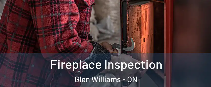  Fireplace Inspection Glen Williams - ON