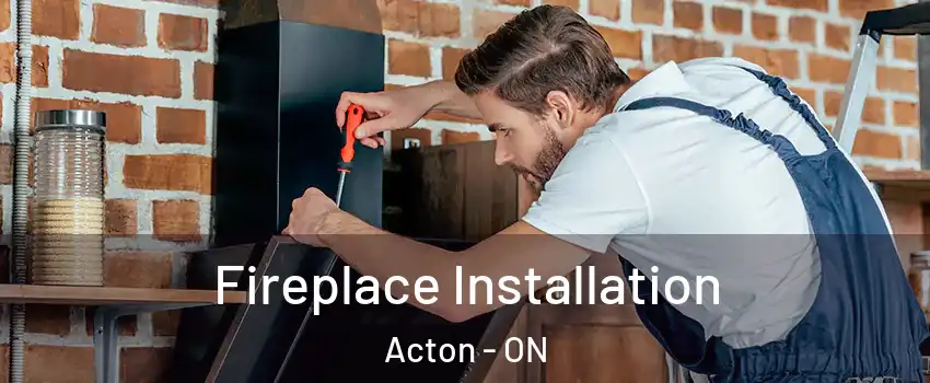 Fireplace Installation Acton - ON