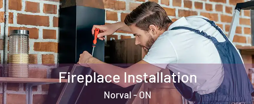  Fireplace Installation Norval - ON