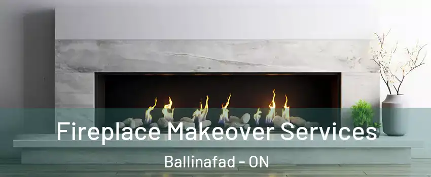  Fireplace Makeover Services Ballinafad - ON