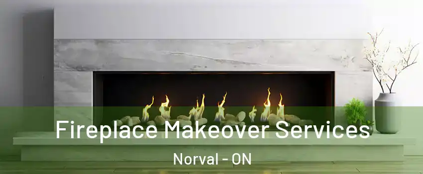  Fireplace Makeover Services Norval - ON