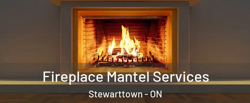  Fireplace Mantel Services Stewarttown - ON