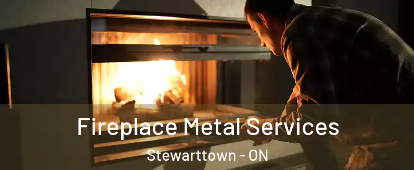  Fireplace Metal Services Stewarttown - ON