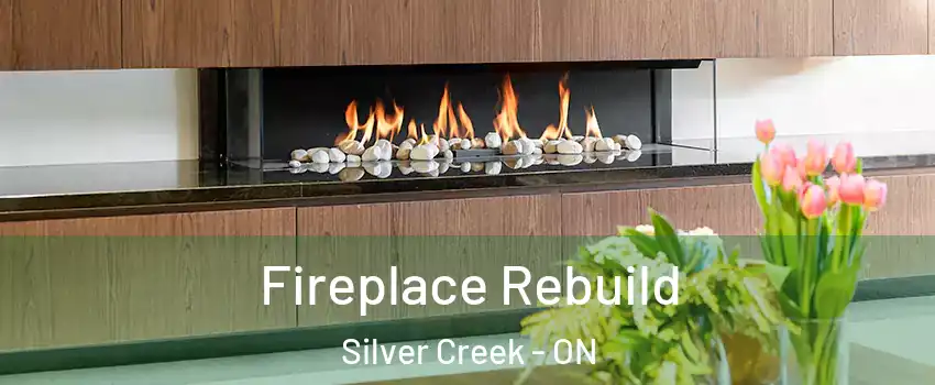  Fireplace Rebuild Silver Creek - ON