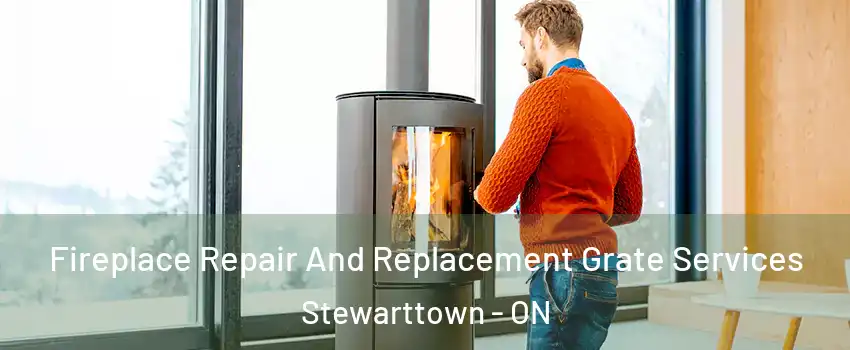  Fireplace Repair And Replacement Grate Services Stewarttown - ON