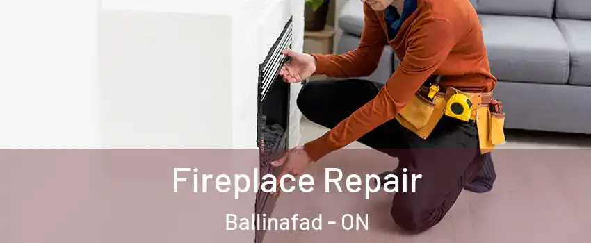  Fireplace Repair Ballinafad - ON