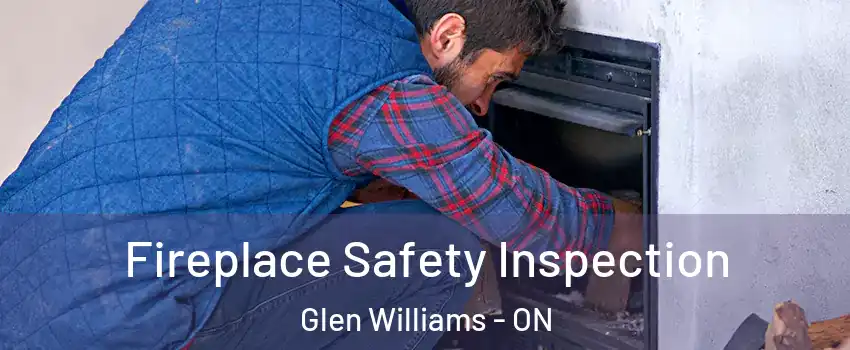  Fireplace Safety Inspection Glen Williams - ON