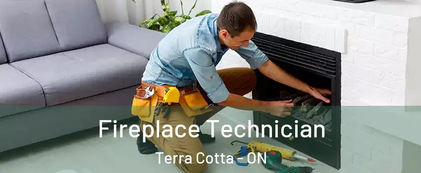  Fireplace Technician Terra Cotta - ON