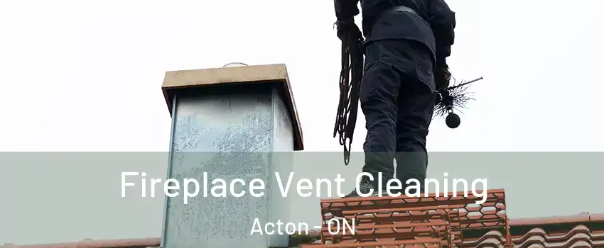  Fireplace Vent Cleaning Acton - ON